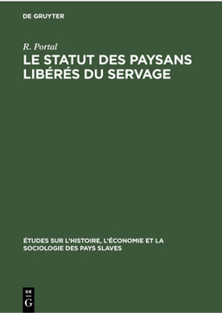 Hardcover Le Statut Des Paysans Libérés Du Servage: 1861-1961 [French] Book