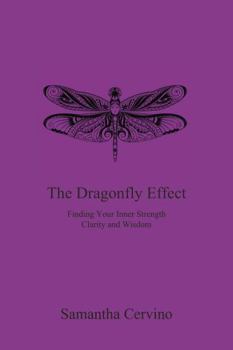 Paperback The Dragonfly Effect: Finding Your Inner Strength, Clarity and Wisdom Book