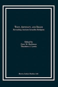 Paperback Text, Artifact, and Image: Revealing Ancient Israelite Religion Book