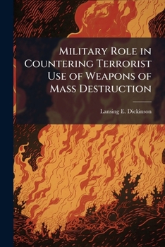 Paperback Military Role in Countering Terrorist Use of Weapons of Mass Destruction Book