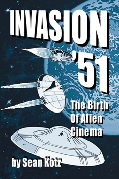Paperback Invasion '51: The Birth of Alien Cinema Book