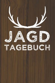 Paperback Jagd Tagebuch: Schussbuch - Jagdtagebuch A5, Jagdbuch oder Jagd Logbuch - 52 Wochenplan [German] Book