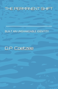 Paperback The Permanent Shift: Built an Unshakeable Identity Book