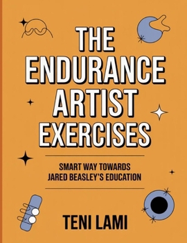 Paperback The Endurance Artist Exercises: Smart Way Towards Jared Beasley's Education Book