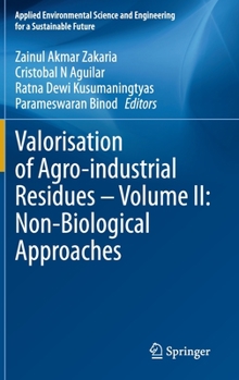 Hardcover Valorisation of Agro-Industrial Residues - Volume II: Non-Biological Approaches Book