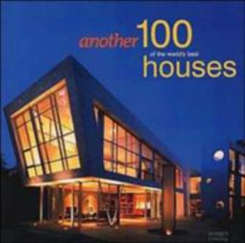 その他 Another 100 of the World&#39;s Best Houses (Architecture) 100 of the World's Best Houses: Slessor, Catherine