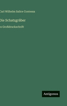 Die Schatzgräber: in Großdruckschrift (German Edition)