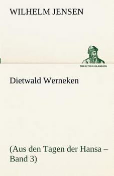 Paperback Dietwald Werneken: (Aus den Tagen der Hansa - Band 3) [German] Book