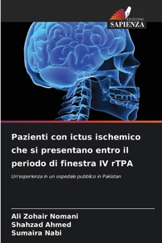 Pazienti con ictus ischemico che si presentano entro il periodo di finestra IV rTPA (Italian Edition)
