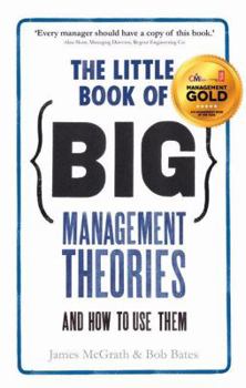Paperback The Little Book of Big Management Theories: ... and How to Use Them Book