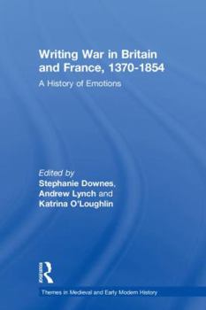 Writing War in Britain and France, 1370-1854: A History of Emotions