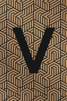 V: Monogram Initial "V" for Man, Woman / Medium Size Notebook with Lined Interior, Page Number and Daily Entry Ideal for Taking Notes, Journal, Diary, ... Projects and Appointments (Modern Monograms)