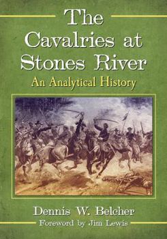 Paperback The Cavalries at Stones River: An Analytical History Book