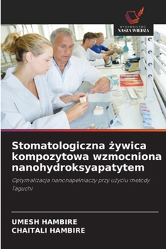 Stomatologiczna zywica kompozytowa wzmocniona nanohydroksyapatytem (Polish Edition)
