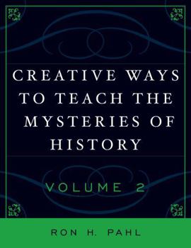 Paperback Creative Ways to Teach the Mysteries of History Book