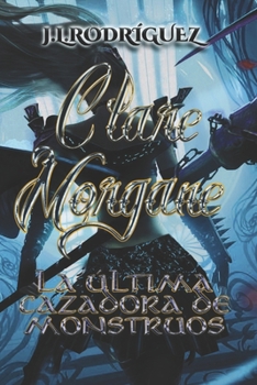 Paperback Clare Morgane: La última cazadora de monstruos [Spanish] Book