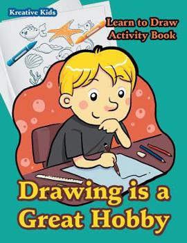 Paperback Drawing is a Great Hobby Learn to Draw Activity Book