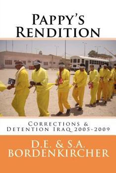 Paperback Pappy's Rendition: Iraq Corrections & Detention 2005-2009 Book