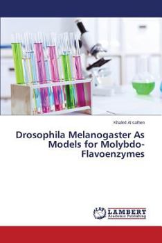 Paperback Drosophila Melanogaster as Models for Molybdo-Flavoenzymes Book