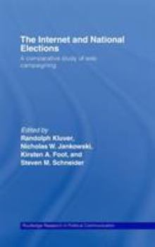 Hardcover The Internet and National Elections: A Comparative Study of Web Campaigning Book