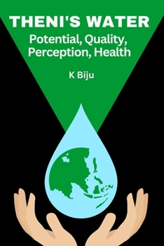 Paperback Theni's Water : Potential, Quality, Perception, Health Book