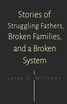 Paperback Stories of Struggling Fathers, Broken Families, and a Broken System Book