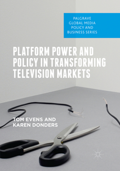 Paperback Platform Power and Policy in Transforming Television Markets Book