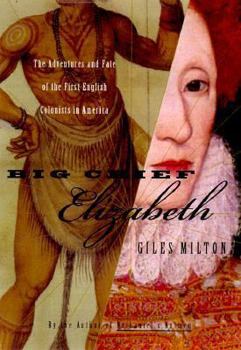 Hardcover Big Chief Elizabeth: The Adventures and Fate of the First English Colonists in America Book