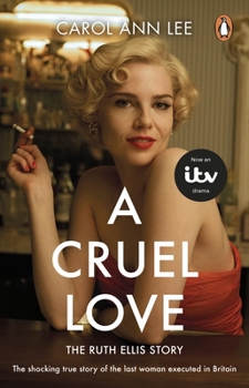 A Cruel Love: The Real Ruth Ellis Story