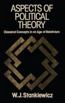 Hardcover Aspects of Political Theory: Classical Concepts in an Age of Relativism Book