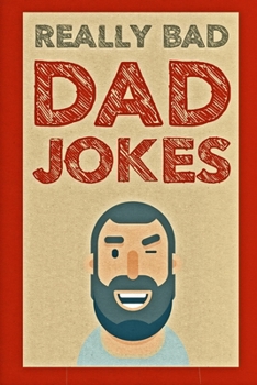 Paperback Really Bad Dad Jokes: Funny Father Gift Idea Book