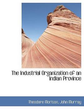The Industrial Organization of an Indian Province