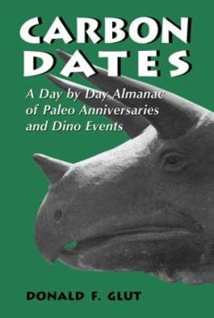 Paperback Carbon Dates: A Day by Day Almanac of Paleo Anniversaries and Dino Events Book