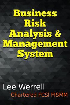 Paperback Business Risk Analysis & Management System: A Risk Management System for Small & Medium Sized Enterprises Using Typical Office Software to Evidence Ri Book