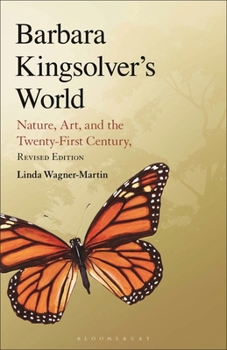 Hardcover Barbara Kingsolver's World: Nature, Art, and the Twenty-First Century, Revised Edition Book