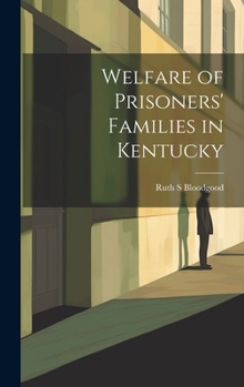 Hardcover Welfare of Prisoners' Families in Kentucky Book