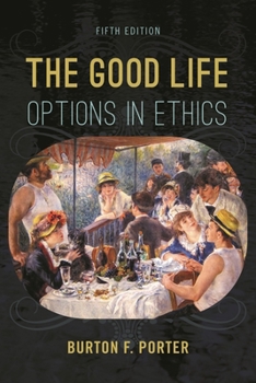 Paperback The Good Life: Options in Ethics Book