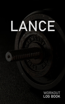 LANCE: Blank Daily Workout Log Book | Track Exercise Type, Sets, Reps, Weight, Cardio, Calories, Distance & Time | Space to Record Stretches, Warmup, ... First Name Initial L Dumbbell Cover