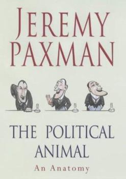 Hardcover The Political Animal: An Anatomy Book