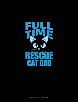 Paperback Full-Time Rescue Cat Dad: Cornell Notes Notebook Book