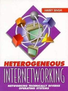 Paperback Heterogeneous Internetworking: Networking Technically Diverse Operating Systems Book