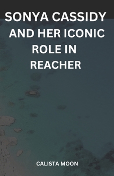 Paperback Sonya Cassidy and Her Iconic Role in Reacher Book