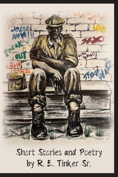 Paperback Short Stories and Poetry by R.E. Tinker Sr. Book