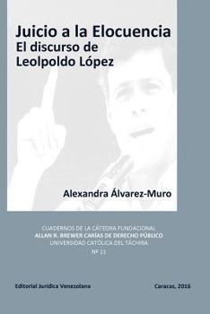 Paperback Juicio a la Elocuencia: El discurso de Leopoldo López [Spanish] Book