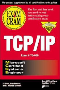 Paperback MCSE TCP/IP Exam Cram: The First Book You'll Need to Read Before You Take the Certification Exam for TCP/IP! Book