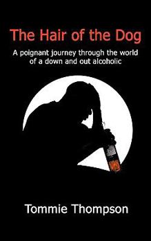 Paperback The Hair of the Dog: A poignant journey through the world of a down and out alcoholic Book