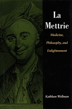 Hardcover La Mettrie: Medicine, Philosophy, and Enlightenment Book
