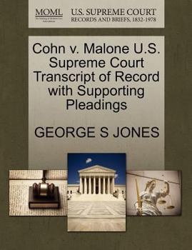 Paperback Cohn V. Malone U.S. Supreme Court Transcript of Record with Supporting Pleadings Book