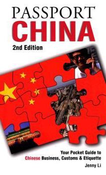 Passport China: Your Pocket Guide to Chinese Business, Customs I Etiquette