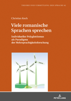 Hardcover Viele Romanische Sprachen Sprechen: Individueller Polyglottismus ALS Paradigma Der Mehrsprachigkeitsforschung [German] Book